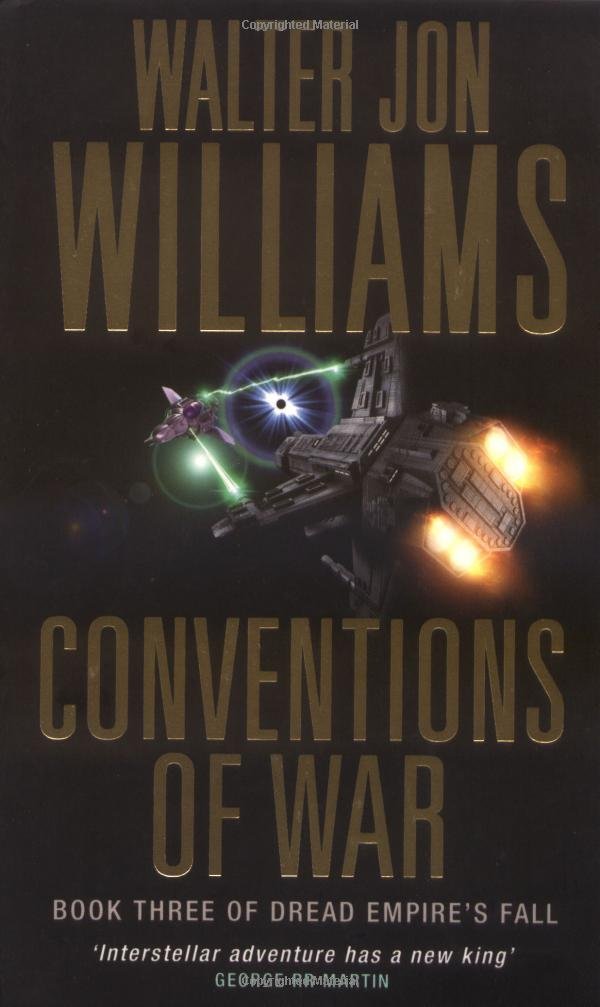 Conventions of War: Book Three Of Dread Empire's Fall (Dread Empire's Fall S.) - Williams Walter, Jon