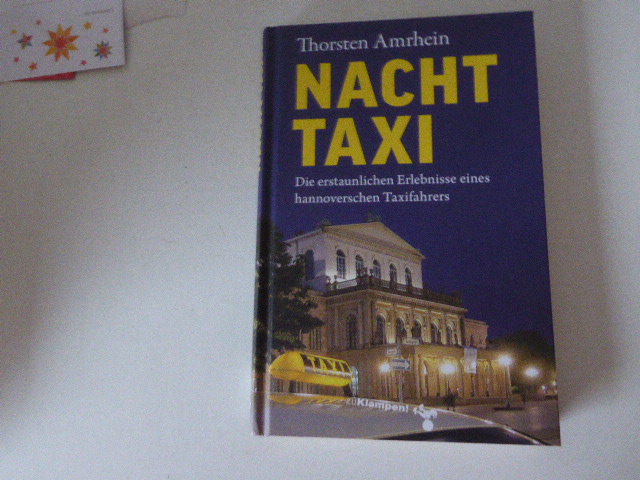 Nachttaxi. Die erstaunlichen Erlebnisse eines hannoverschen Taxifahrers. Hardcover - Thorsten Amrhein