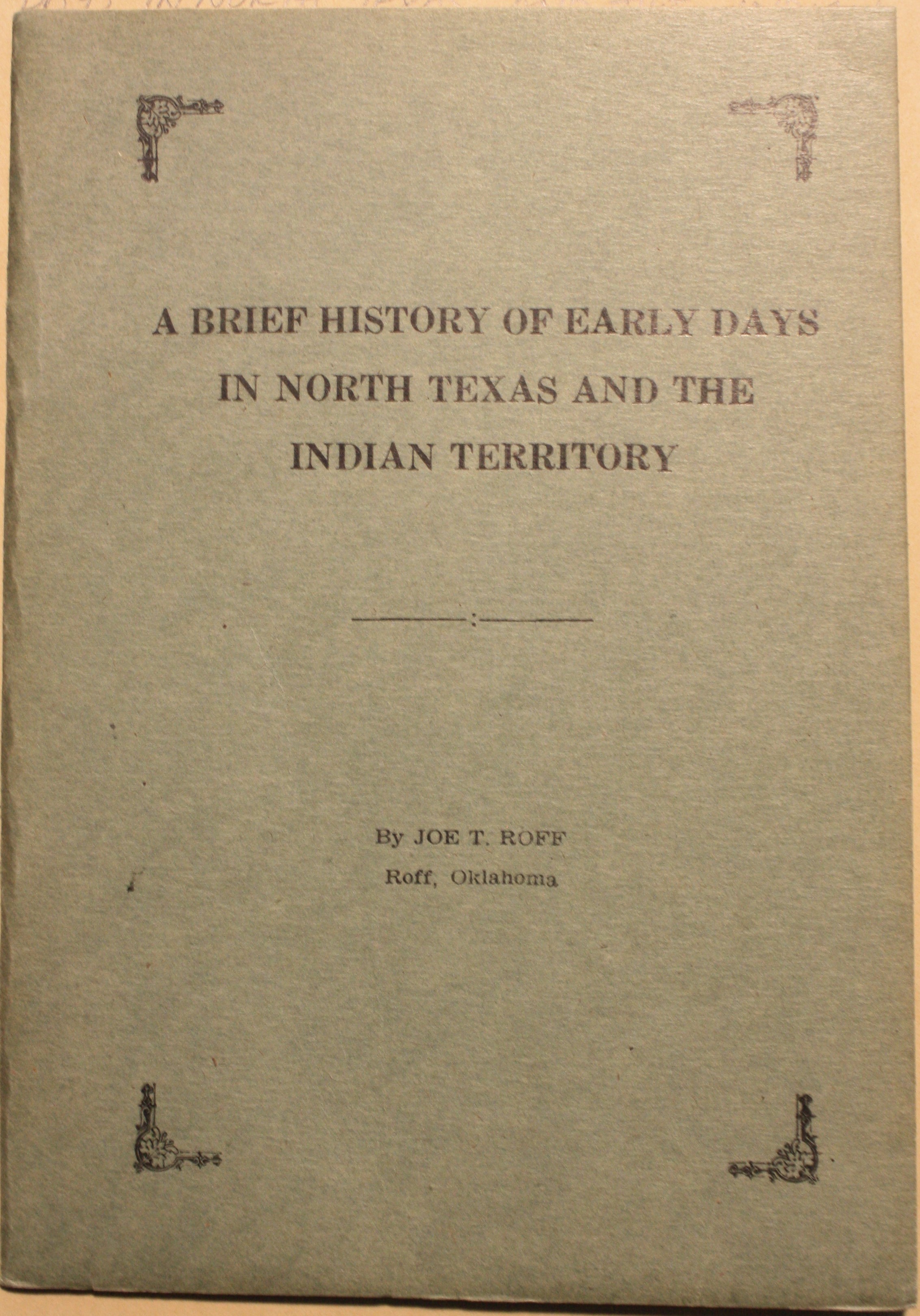 A Brief History of Early Days in North Texas and the Indian Territory ...