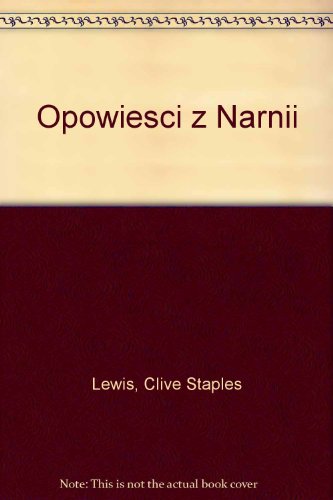 Opowiesci z Narnii - Lewis, Clive Staples