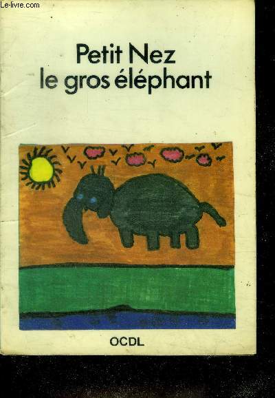 Petit nez le gros elephant - collection ecole du lac - RAJAB zakia, poche marianne, souad mechta, adum A.