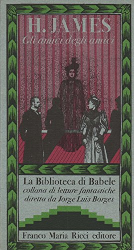 H. James - Gli amici degli amici - James, Henry