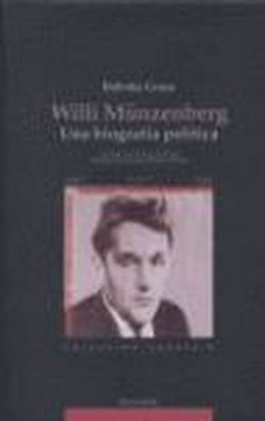 Willi munzenberg Una biografía política - Gross, Babette