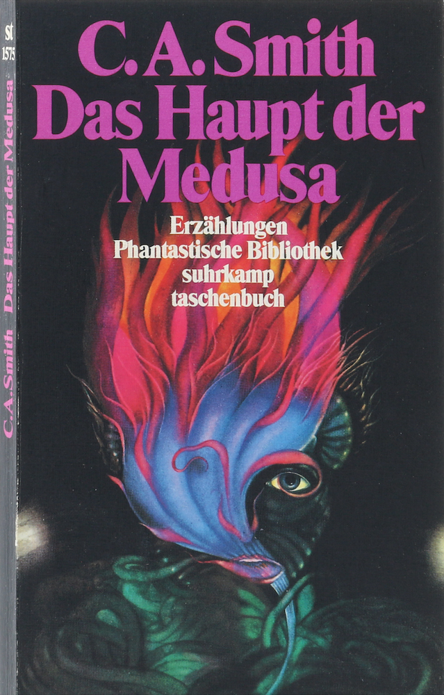 Das Haupt der Medusa. Phantastische Erzählungen. Ausgewählt von Kalju Kirde. Übers. von Friedrich Polakovics. 1. Aufl. - Smith, C. A.