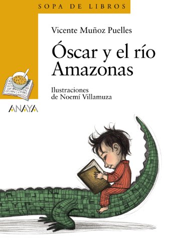 Óscar y el río Amazonas. Edad: 6+ - Muñoz Puelles, Vicente und Noemí Villamuza (il.)