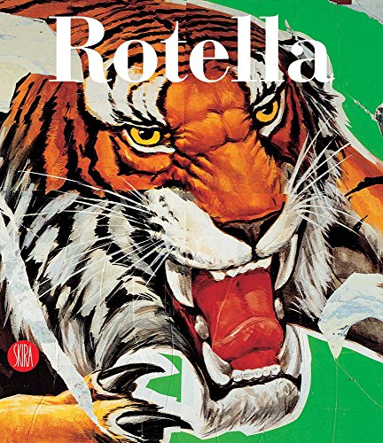 Mimmo Rotella: Selected Works - Celant, Germano