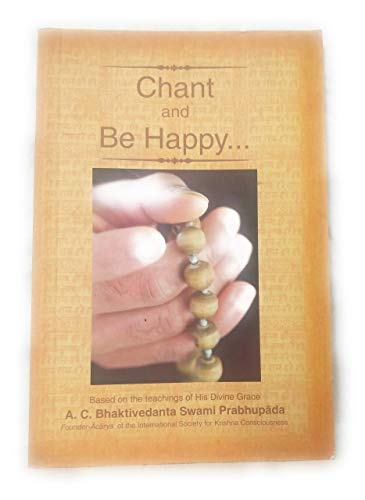 Chant and Be Happy - A.C. Bhaktivedanta Swami Prabhupada