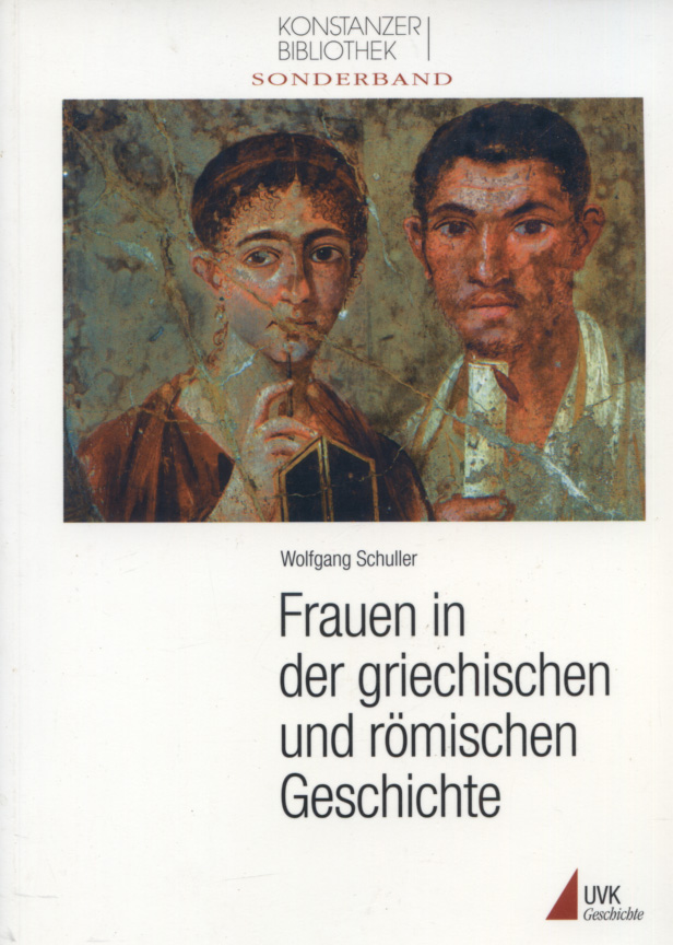 Frauen in der griechischen und römischen Geschichte. Konstanzer Bibliothek ; Bd. 25 - Schuller, Wolfgang