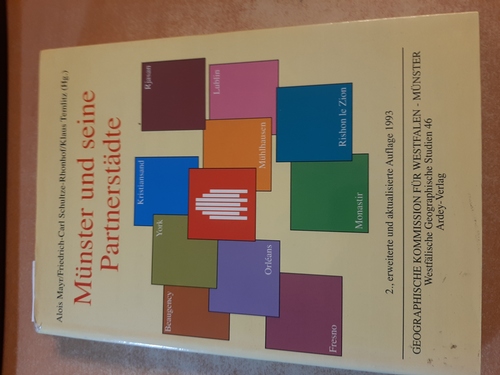 Münster und seine Partnerstädte : York - Orléans - Kristiansand - Monastir - Rishon le Zion - Beaugency - Fresno - Rjasan - Lublin - Mühlhausen - Mayr, Alois [Hrsg.]