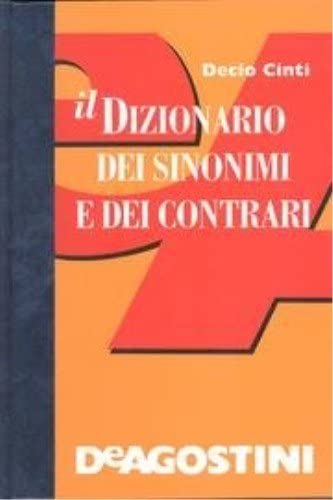 Il dizionario dei sinonimi e dei contrari - Cinti, Decio