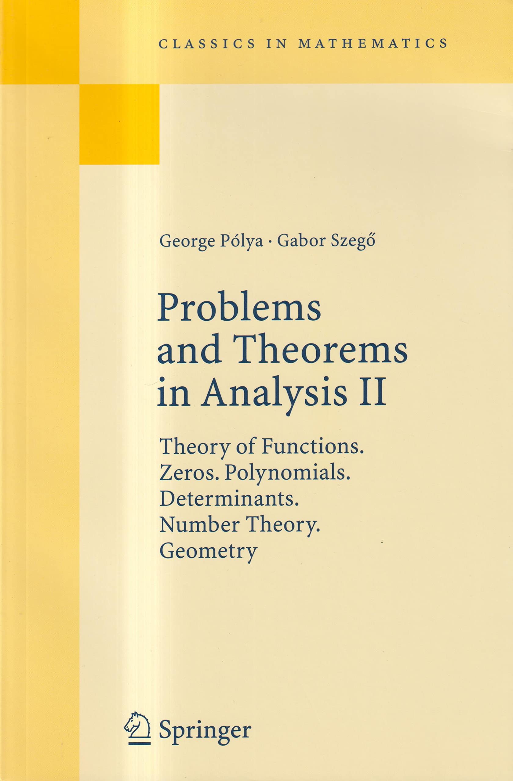 Problems and Theorems in Analysis II: Theory of Functions, Zeros, Polynomials, Determinants, Number Theory, Geometry - Aeppli