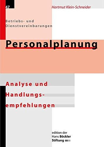 Personalplanung. Analyse und Handlungsempfehlung. Betriebs- und Dienstvereinbaru - Hartmut, Klein-Schneider,