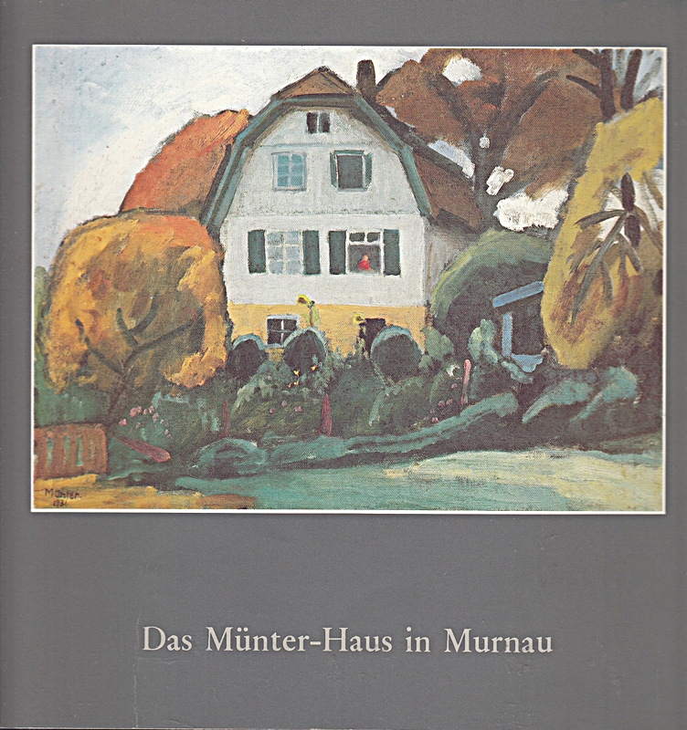 Das Münter-Haus in Murnau - Gollek Rosel (Text und Konzept)