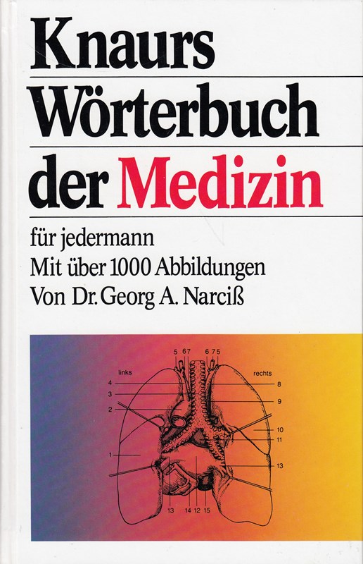 Knaurs Wörterbuch der Medizin für jedermann - Narciss, Georg A