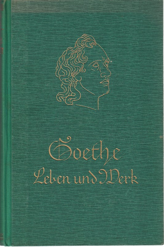 Goethe : Leben u. Werk. - Philipp, Witkop,