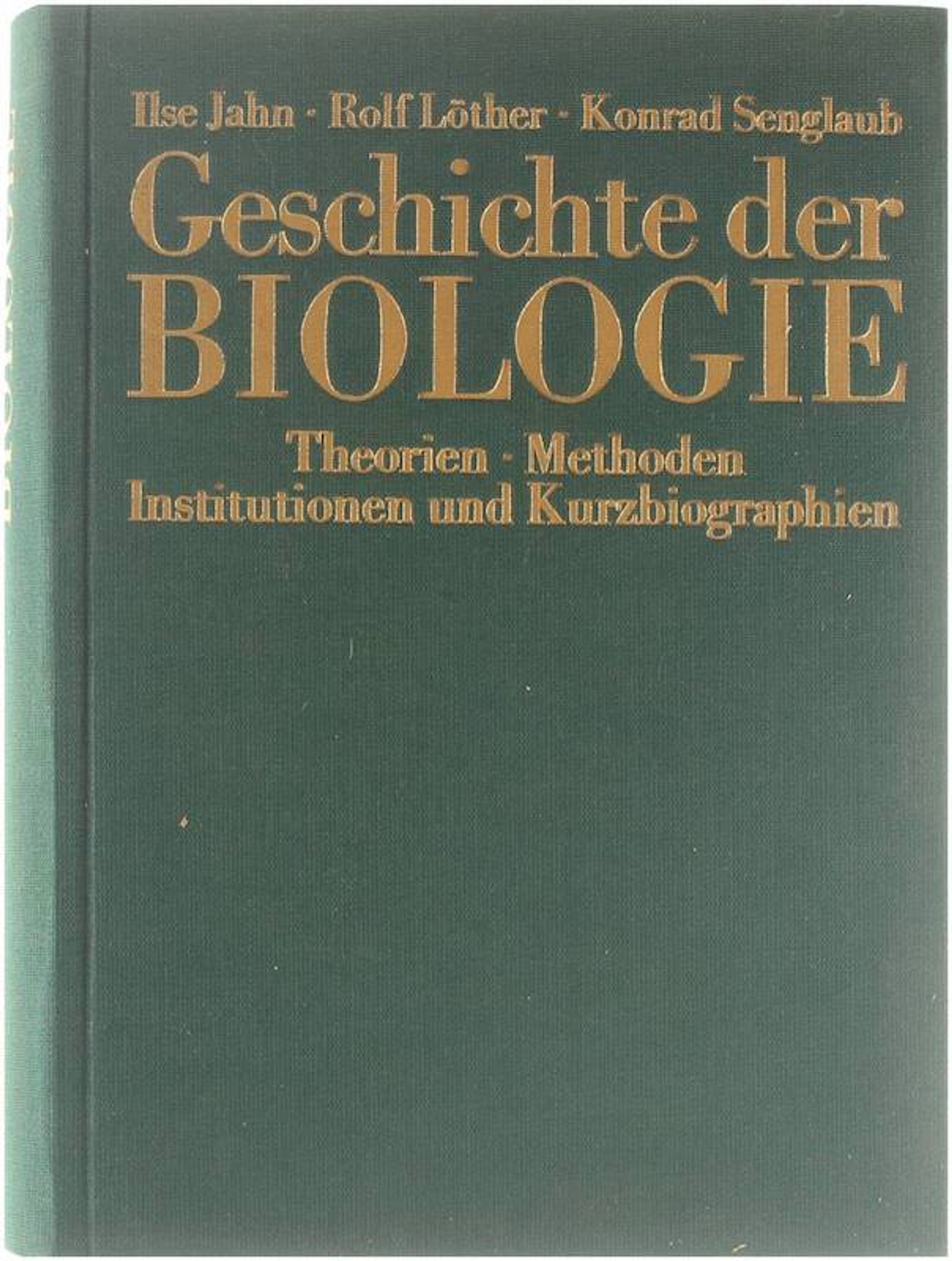 Geschichte der Biologie - Ilse Jahn Rolf Löther Konrad Senglaub