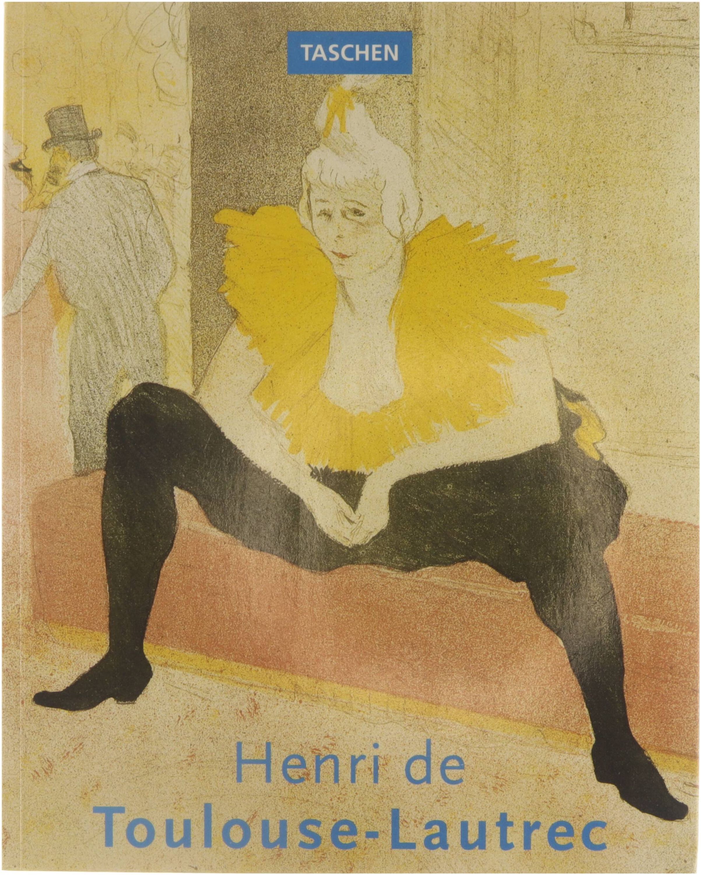 Henri de Toulouse-Lautrec 1864-1901 - Gilles, Néret Ingo F., Walther, Wil, Boesten, Elke, Doelman