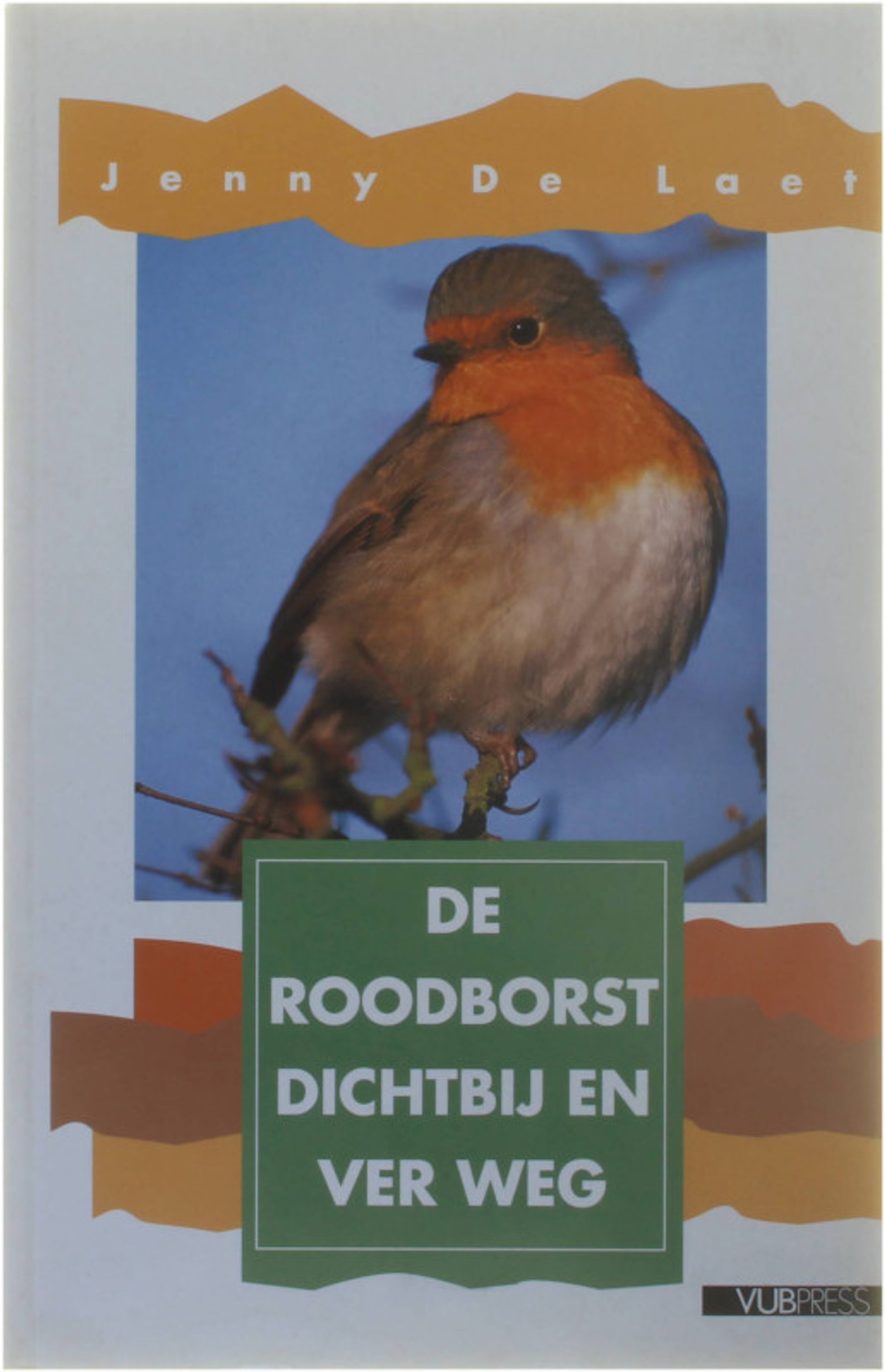 De roodborst dichtbij en ver weg - Jenny De Laet