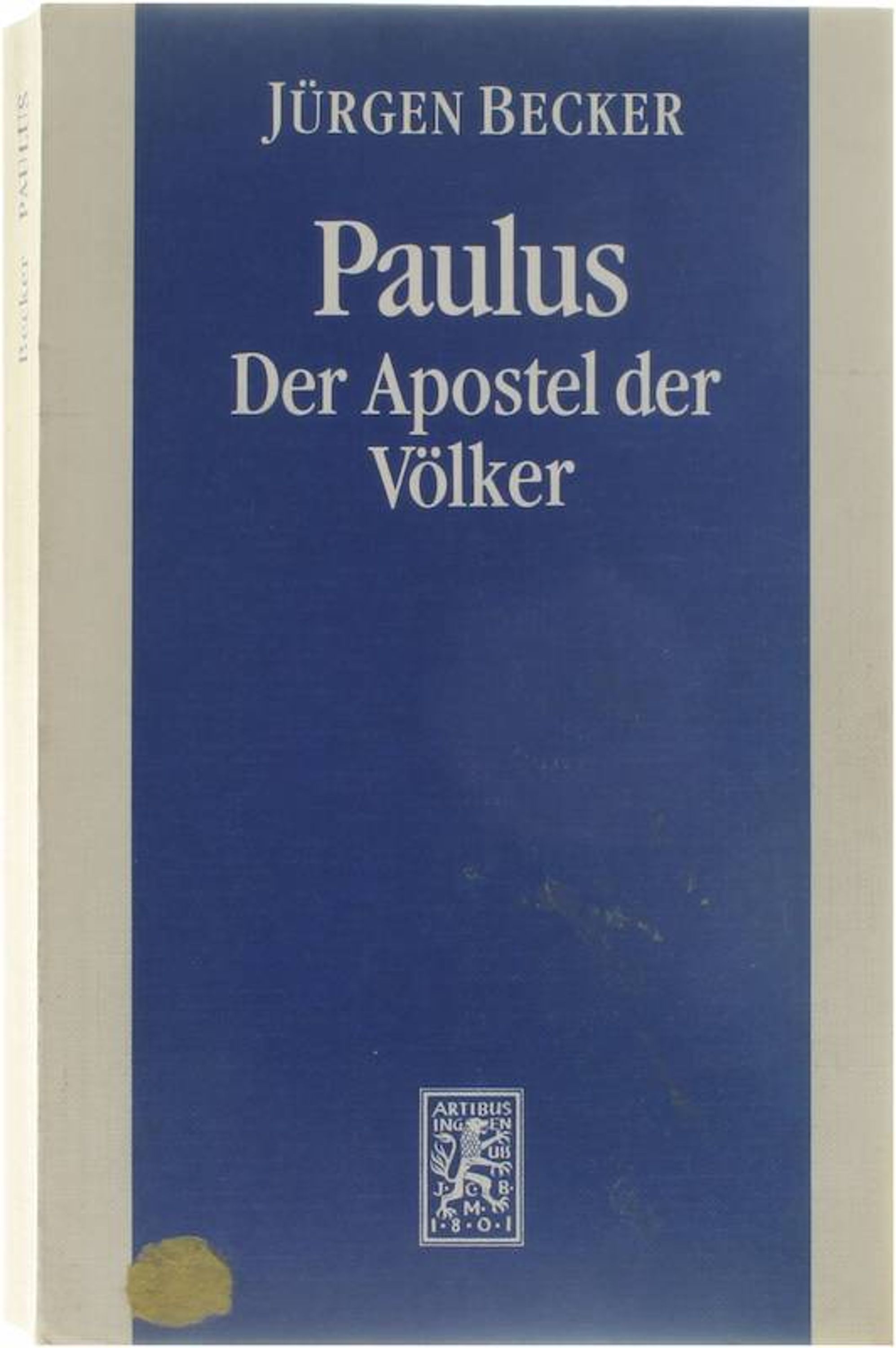 Paulus. Der Apostel der Völker - Jürgen Becker