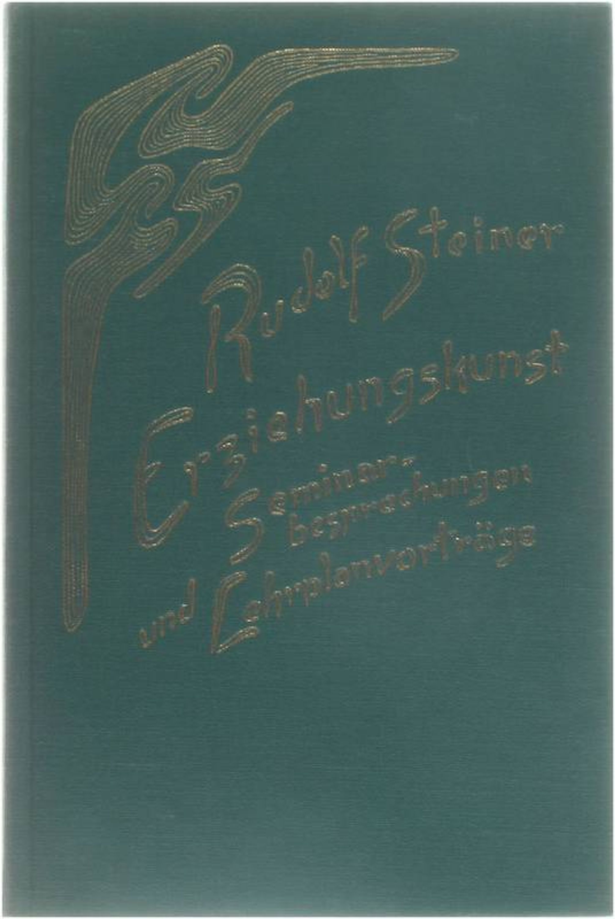Erziehungskunst - Seminarbesprechungen und Lehrplanvorträge - Rudolf Steiner