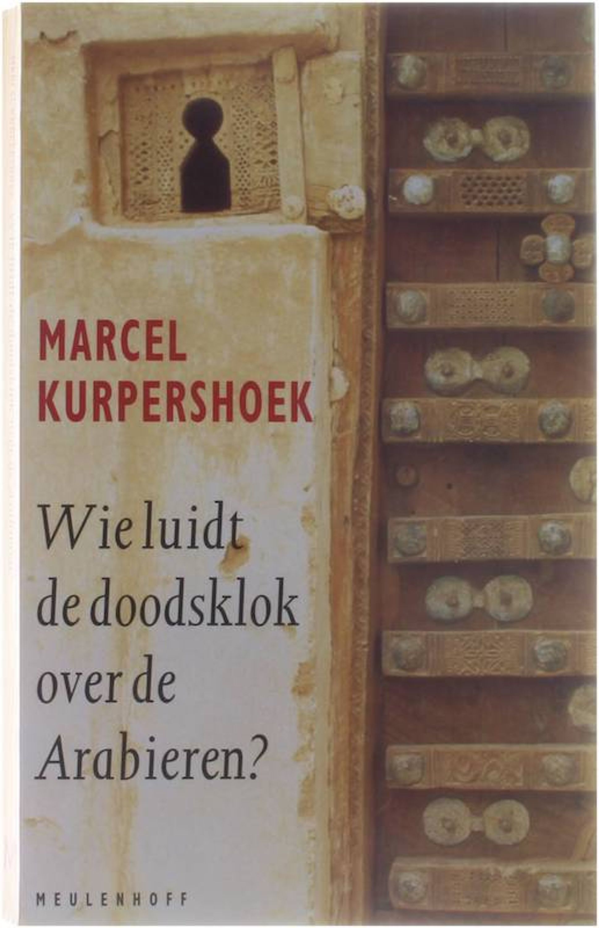 Wie luidt de doodsklok over de Arabieren? - Marcel Kurpershoek