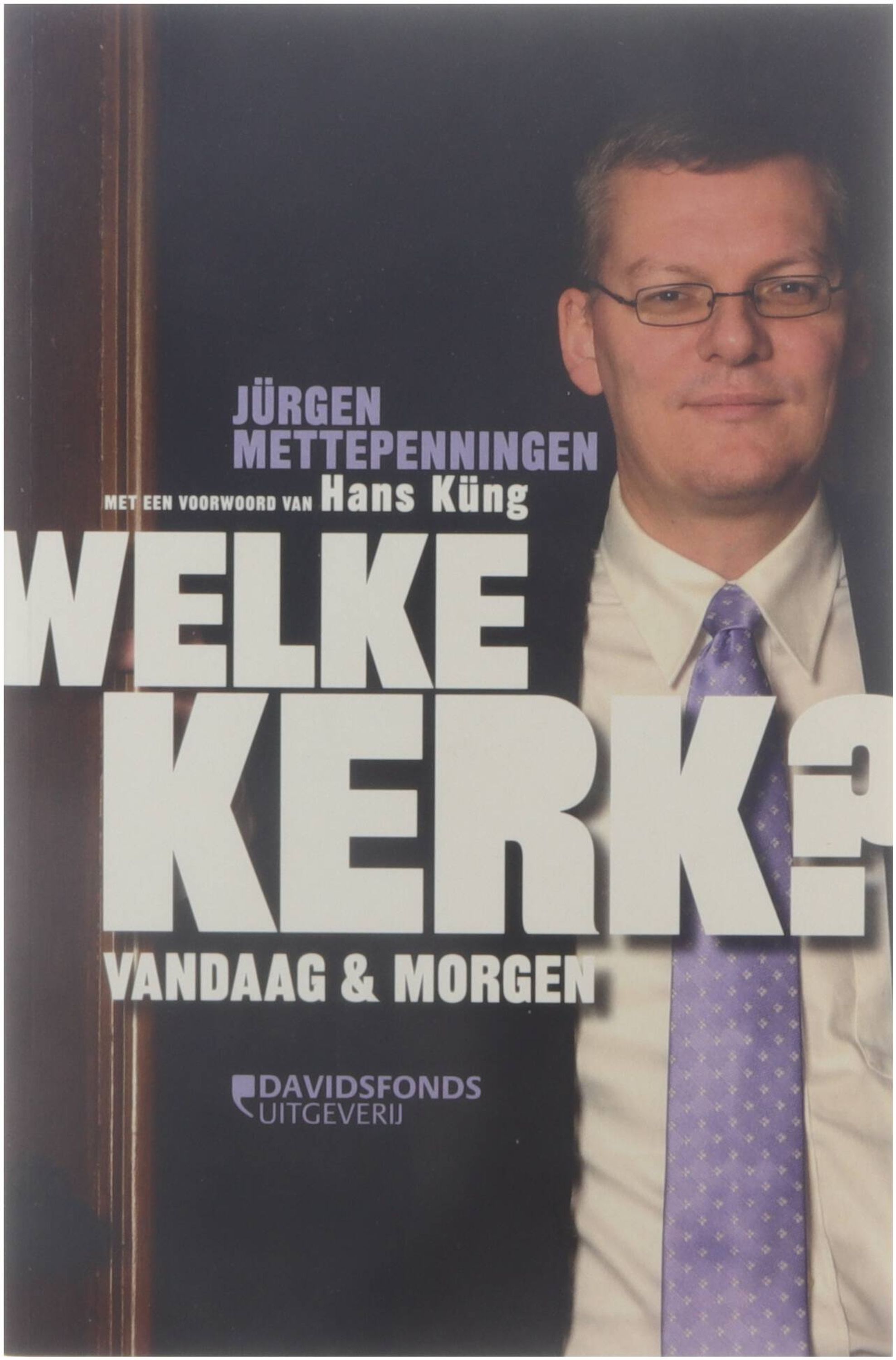 Welke kerk? Vandaag en morgen - Jürgen Mettepenningen Hans Küng