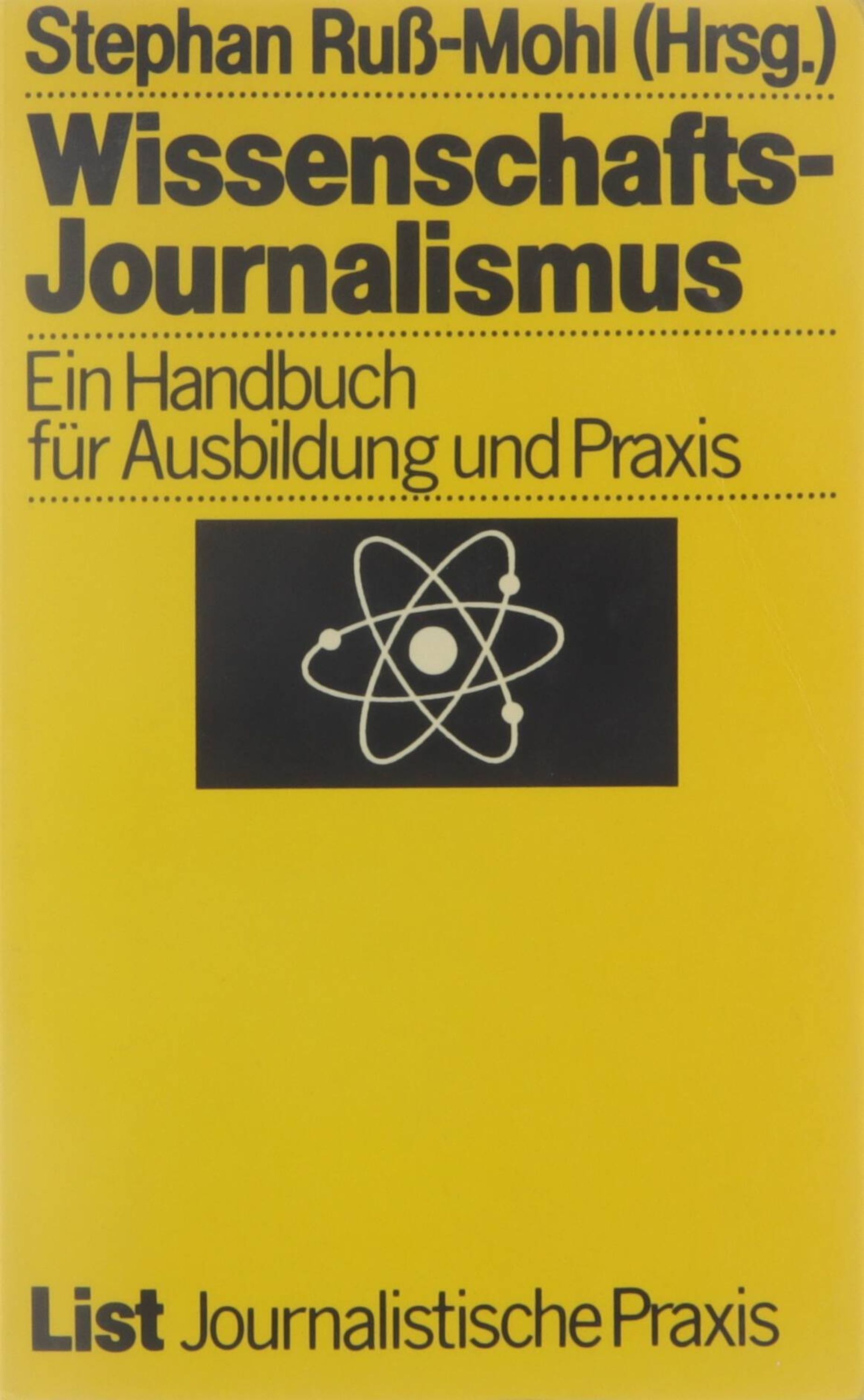 Wissenschafts-Journalismus : ein Handbuch für Ausbildung und Praxis - Stephan Russ-Mohl