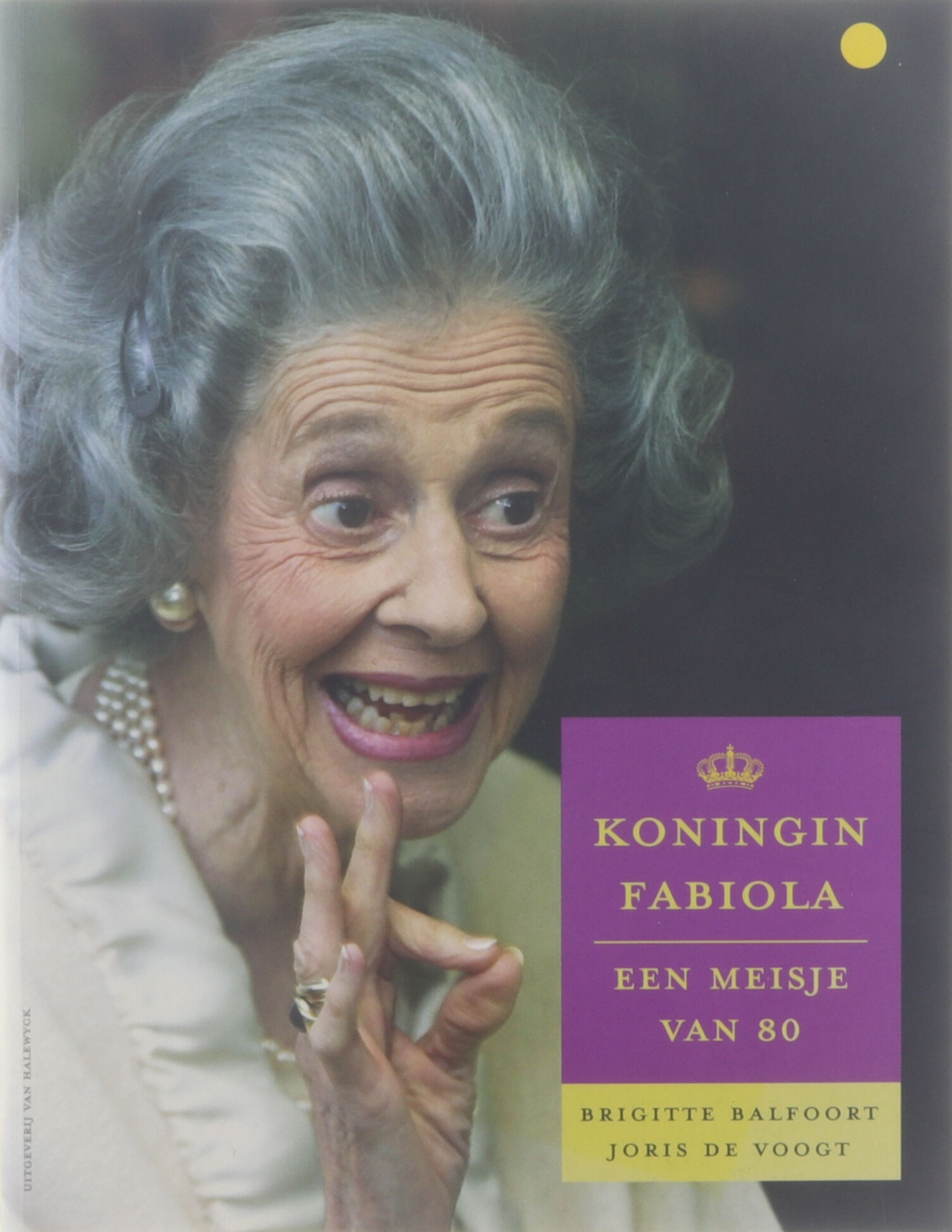 Koningin Fabiola - een meisje van 80 - Brigitte Balfoort Joris De Voogt
