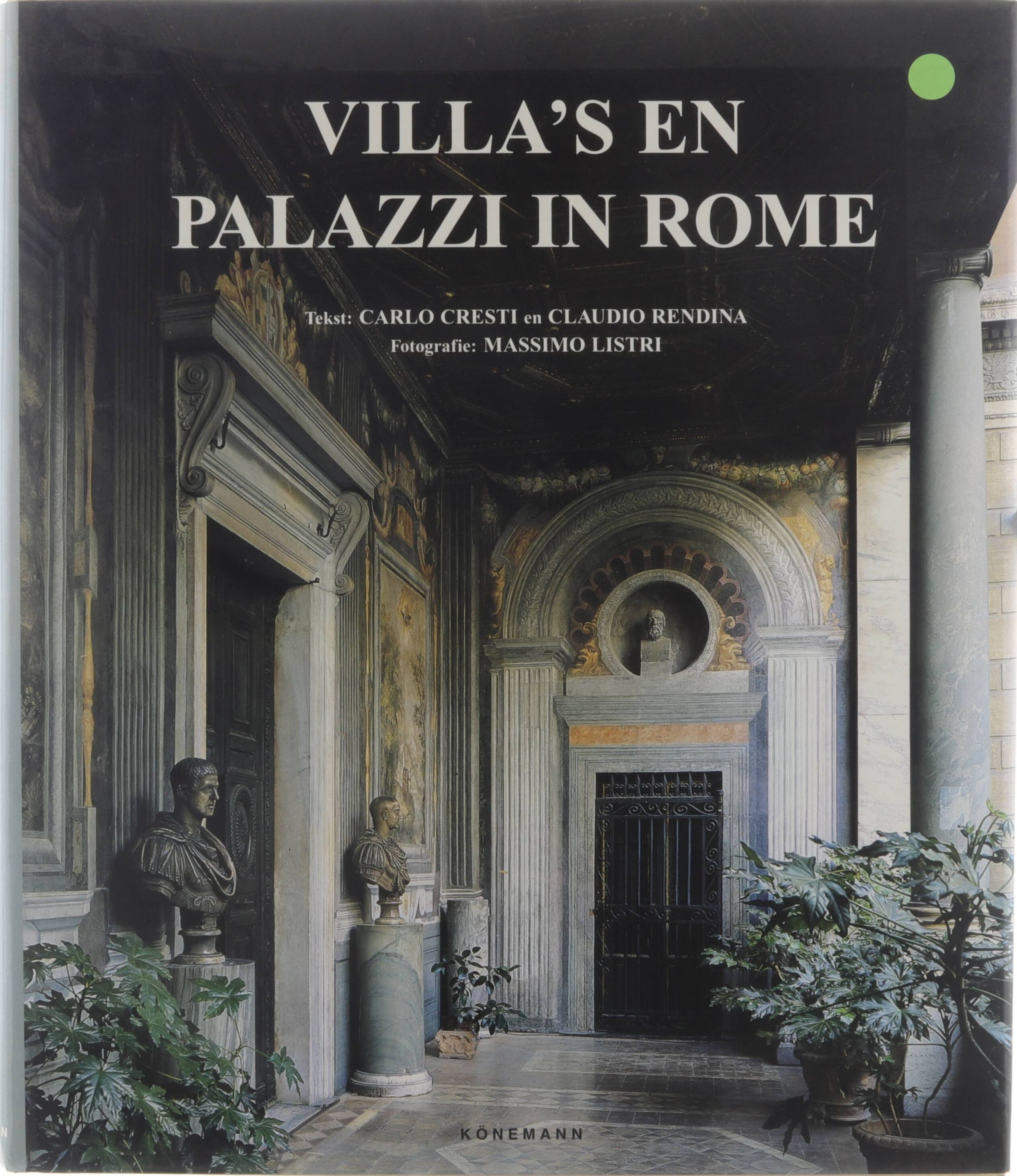 Villa's en palazzi in Rome - Carlo Cresti Claudio Rendina Annemien van der Veen