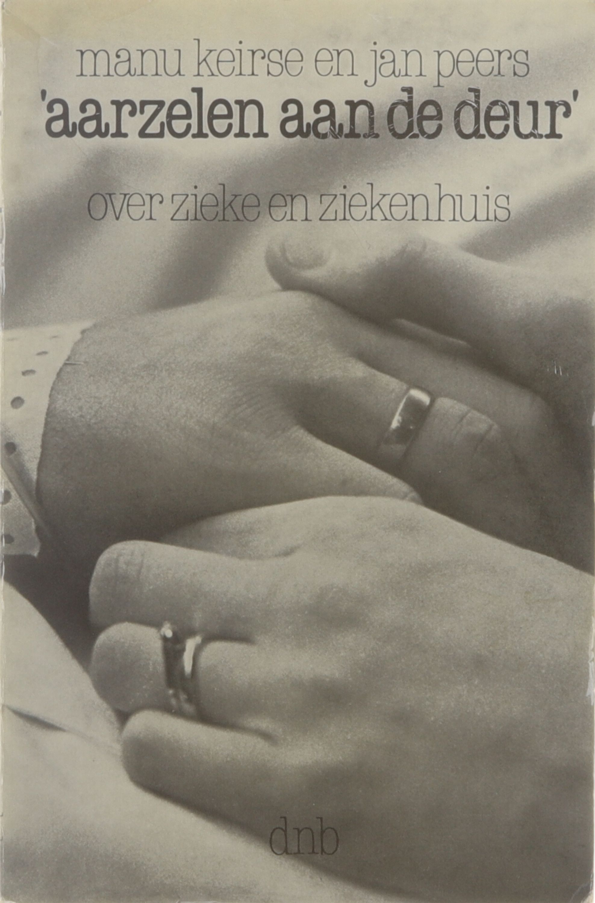 Aarzelen aan de deur - over zieke en ziekenhuis - Manu Keirse Jan Peers