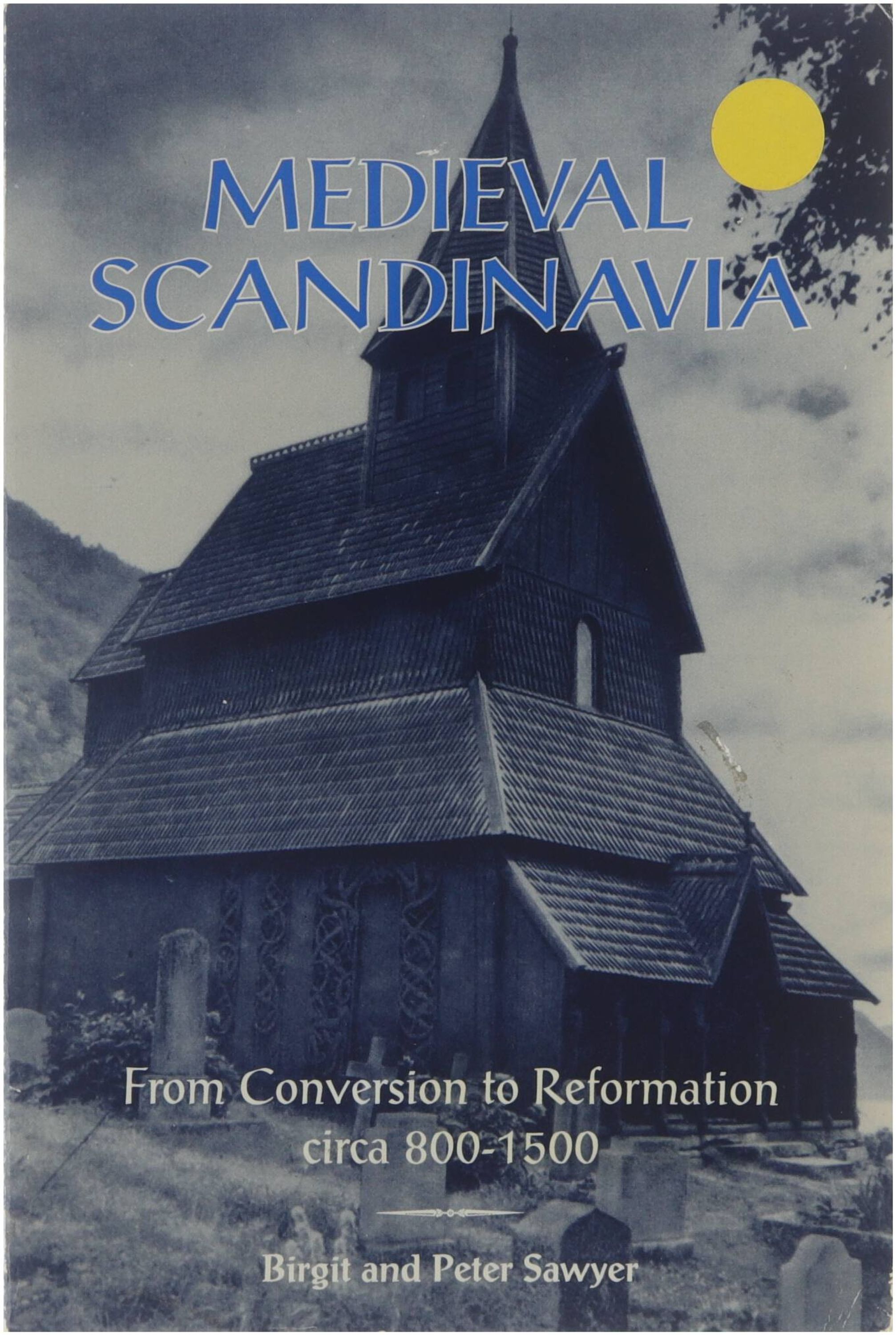 Medieval Scandinavia : from conversion to Reformation, circa 800-1500 - Birgit Sawyer P. H. Sawyer