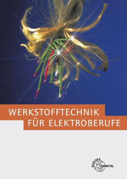 Werkstofftechnik für Elektroberufe - Ignatowitz, Eckhard, Otto Spielvogel und Klaus Tkotz