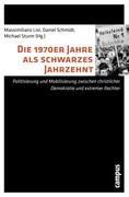 Die 1970er Jahre als schwarzes Jahrzehnt - Livi, Massimiliano|Livi, Massimiliano|Schmidt, Daniel|Sturm, Michael|Apel, Linde|Bernasconi, Paola|Falcioni, Giancarlo|Goltz, Anna von der|Guerrieri, Loredana|Hannig, Nicolai|Kleinknecht, Thomas|Kopke, Christoph