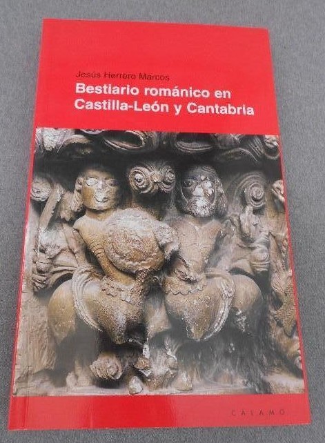 Bestiario románico en Castilla-León y Cantabria - Jesús Herrero Marcos