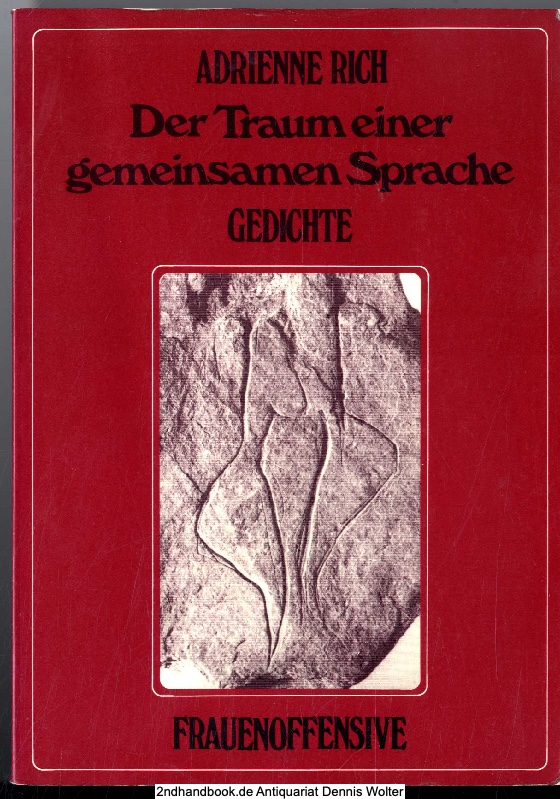 Der Traum einer gemeinsamen Sprache : Gedichte ; 1974 - 1977 - Adrienne Rich. Aus d. Amerikan. von Verena Stefan u. Gabriele Meixner