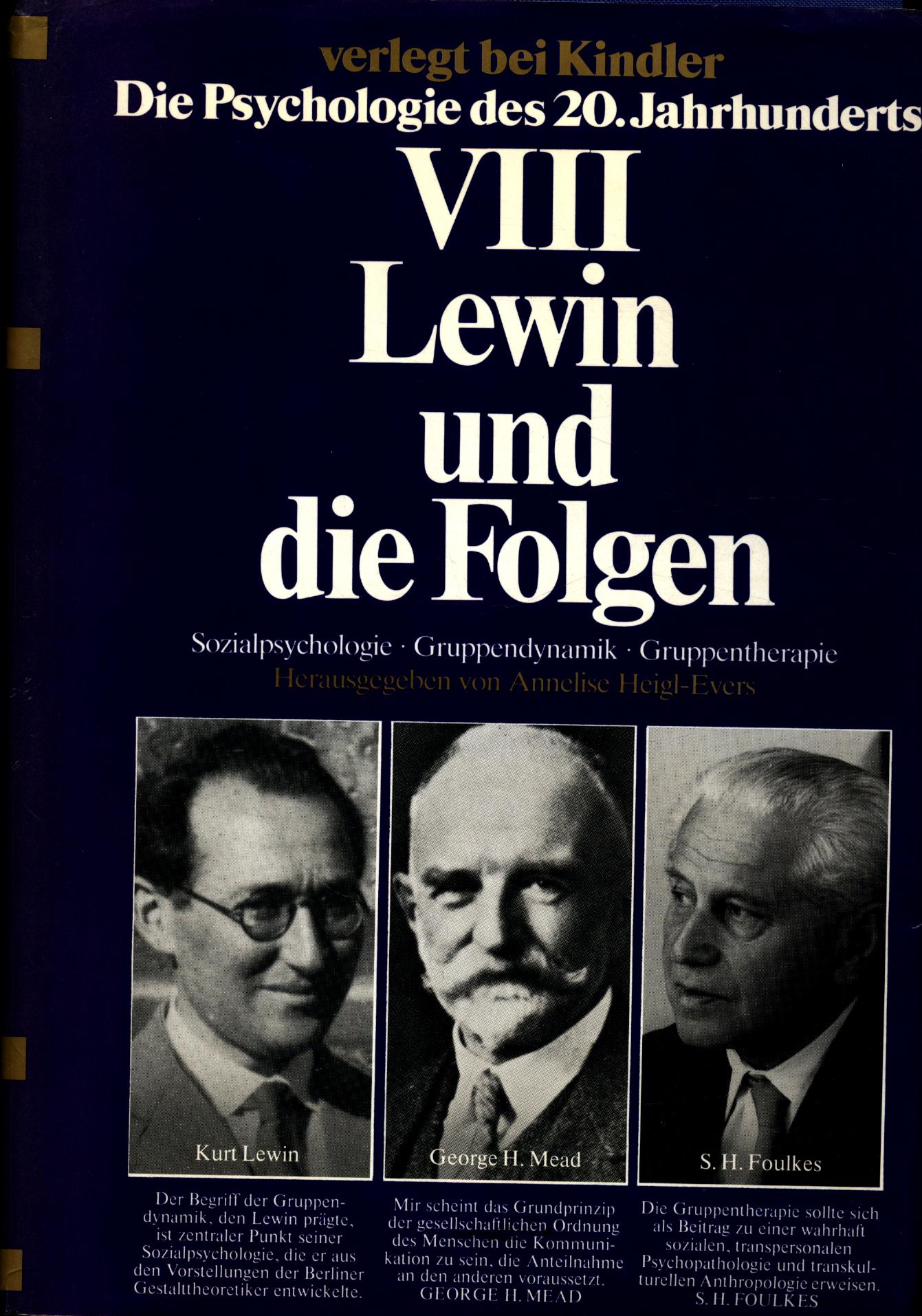 Lewin und die Folgen Band VIII Sozialpsychologie / Gruppendynamik / Gruppentherapei - Heigl-Evers und Ulrich Streeck