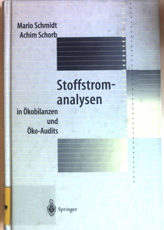 Stoffstromanalysen in Ökobilanzen und Öko-Audits. - Schmidt, Mario und Achim Schorb