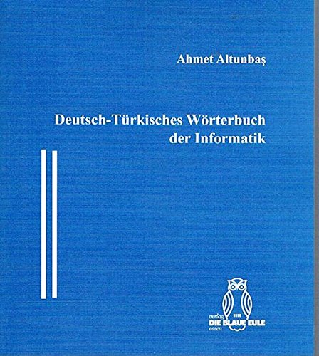 Deutsch-Türkisches Wörterbuch der Informatik. - Altunbas, Ahmet