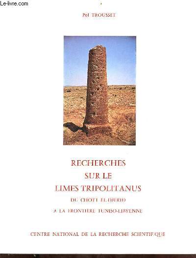 Recherches sur le limes tripolitanus du chott el-djerid à la frontière tuniso-libyenne - Collection études d'antiquités africaines. - Trousset Pol