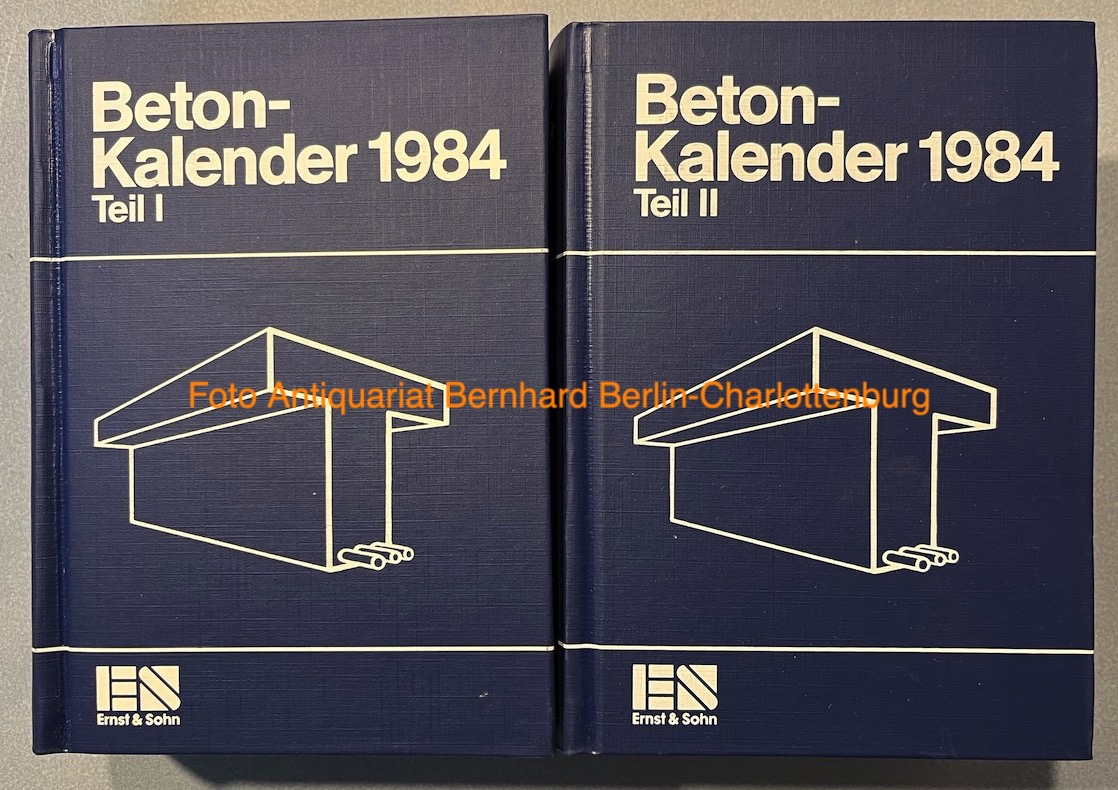 Beton-Kalender 1984 (73. Jahrgang; Teil 1 und Teil 2 cplt.) - Gotthard Franz (Schriftleitung)