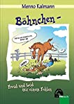 Böhnchen - Freud und Leid mit einem Fohlen / Menno Kalmann. Aus dem Niederländ. übers. von: Tabea Michel . Mit Comics von Jeanne Kloepfer - Kalmann, Menno, Jeanne Kloepfer und Gerd Busse