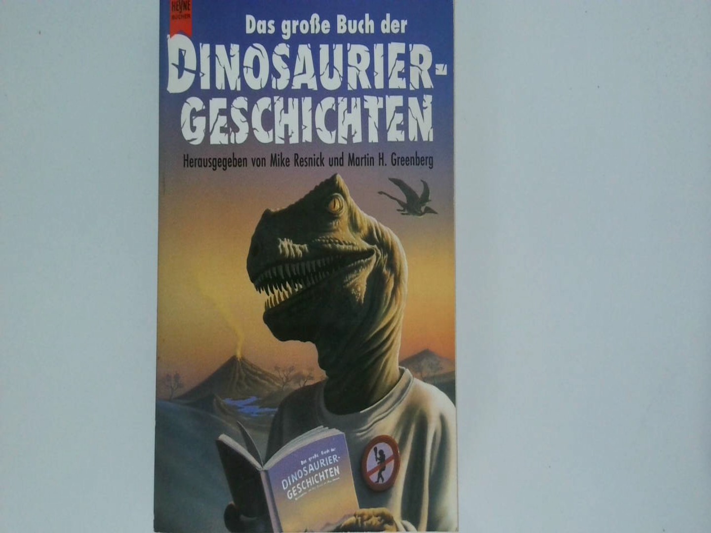 Das grosse Buch der Dinosaurier-Geschichten / hrsg. von Mike Resnick und Martin H. Greenberg / Heyne-Bücher / 1 / Heyne allgemeine Reihe ; Nr. 8948 - Resnick, Michael D., Sebastian Viebahn und H. Greenberg Martin