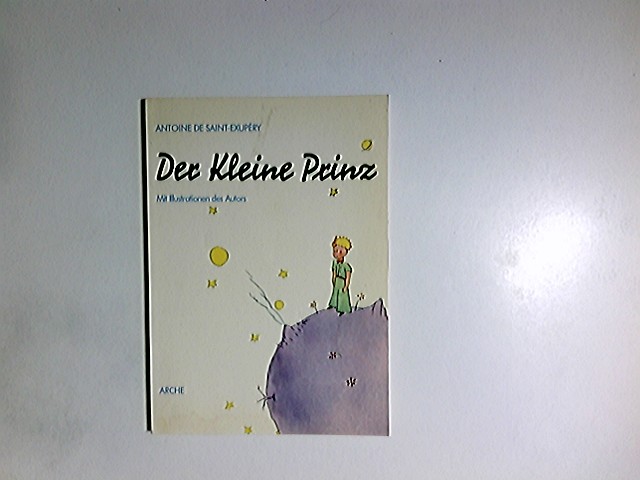 Der kleine Prinz. Mit Ill. d. Autors. Ins Dt. übertr. von Grete u. Josef Leitgeb - Saint-Exupéry, Antoine de
