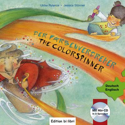 Der Farbenverdreher, Deutsch-Englisch. The Colorspinner, w. Audio-CD - Ulrike Rylance