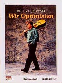 Wir Optimisten. Meine Lieder für Erwachsene - Zuckowski, Rolf