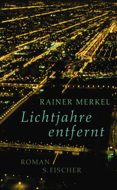 Lichtjahre entfernt : Roman - Rainer Merkel