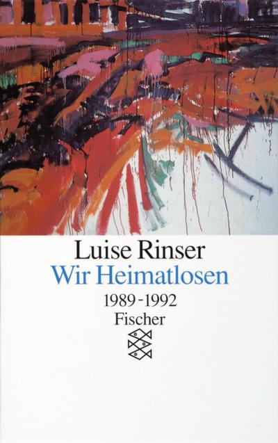 Wir Heimatlosen : 1989-1992 - Luise Rinser