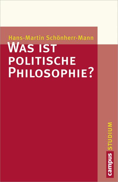 Was ist politische Philosophie? - Hans-Martin Schönherr-Mann