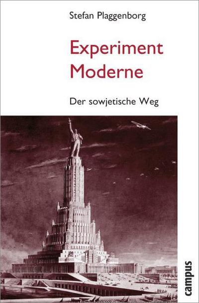 Experiment Moderne : Der sowjetische Weg - Stefan Plaggenborg