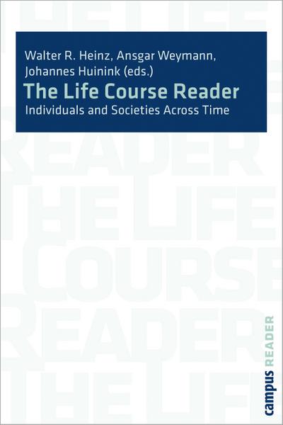 The Life Course Reader : Individuals and Societies Across Time - Walter R. Heinz